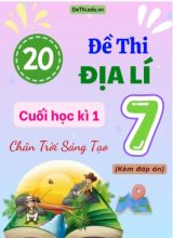 Tổng hợp 20 Đề thi Địa lí 7 sách Chân Trời Sáng Tạo cuối Kì 1 (Kèm đáp án)